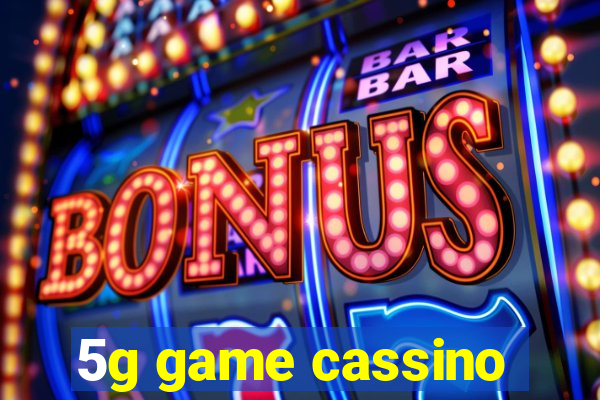 5g game cassino